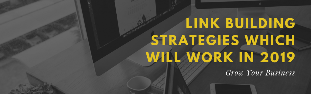 Link Building Strategies which will work in 2019