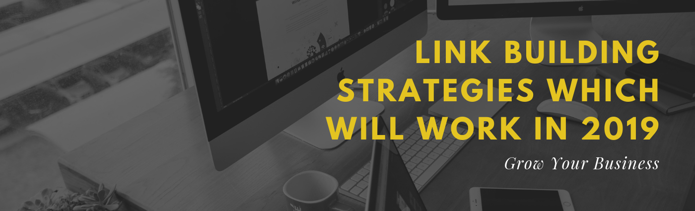 Link Building Strategies which will work in 2019